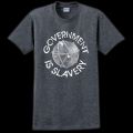 Government Is Slavery T-Shirt – Dark Heather